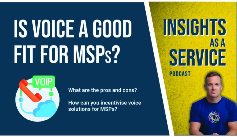 Is voice a good fit for MSPs | Insights as a Service